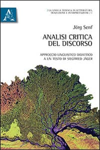 Analisi critica del discorso. Approccio linguistico didattico a un testo di Siegfried Jäger. Ediz. italiana e tedesca