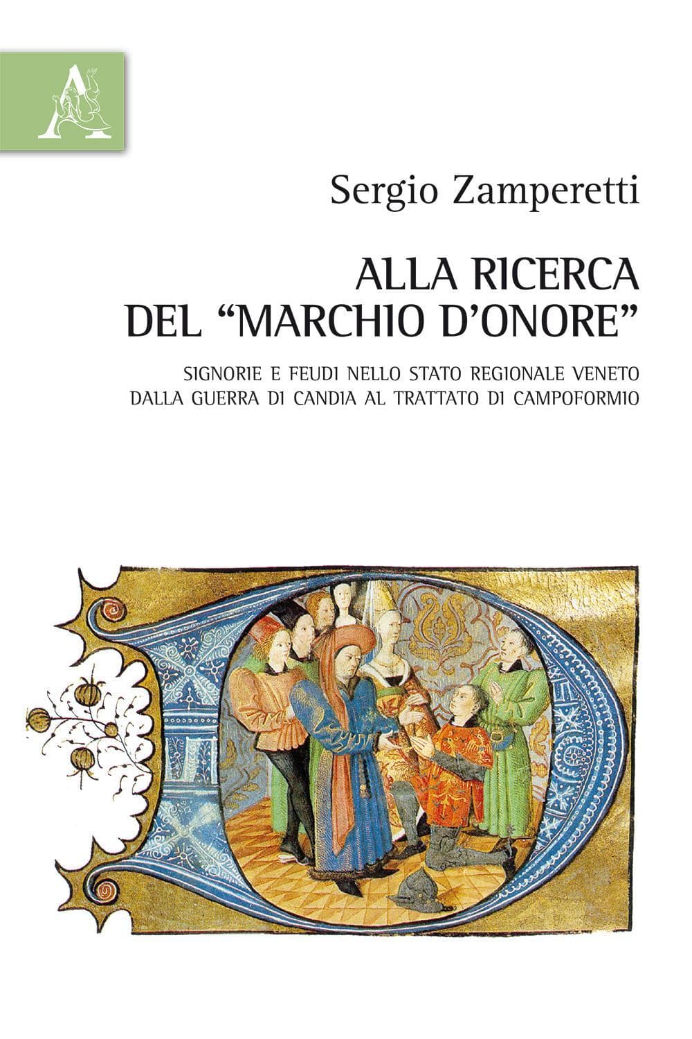 Alla ricerca del «marchio d’onore». Signorie e feudi nello Stato regionale veneto dalla guerra di Candia al trattato di Campoformio