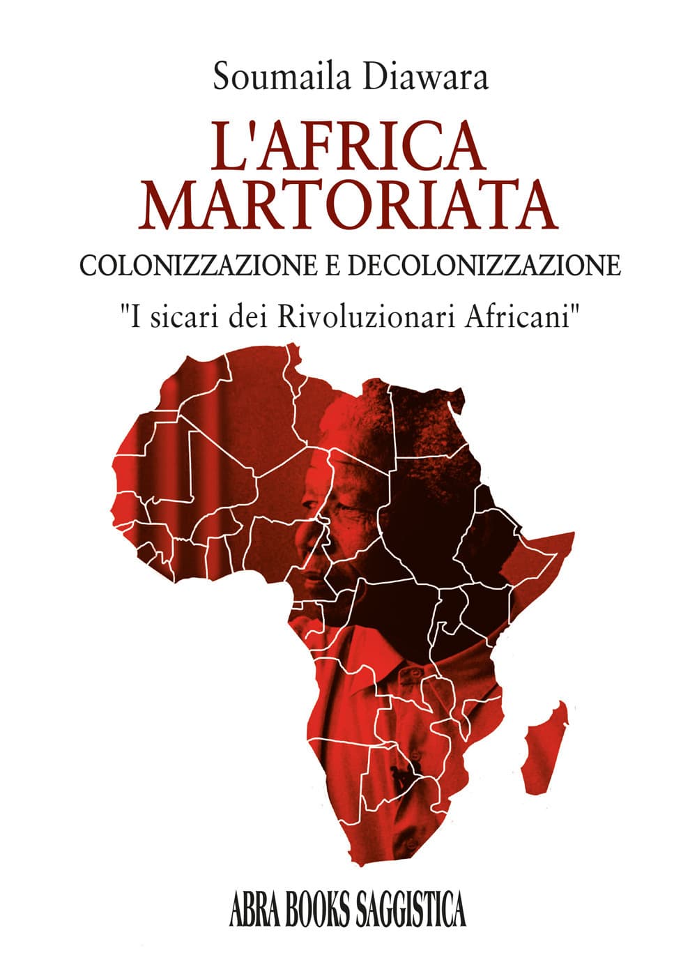 Africa martoriata. Colonizzazione e decolonizzazione