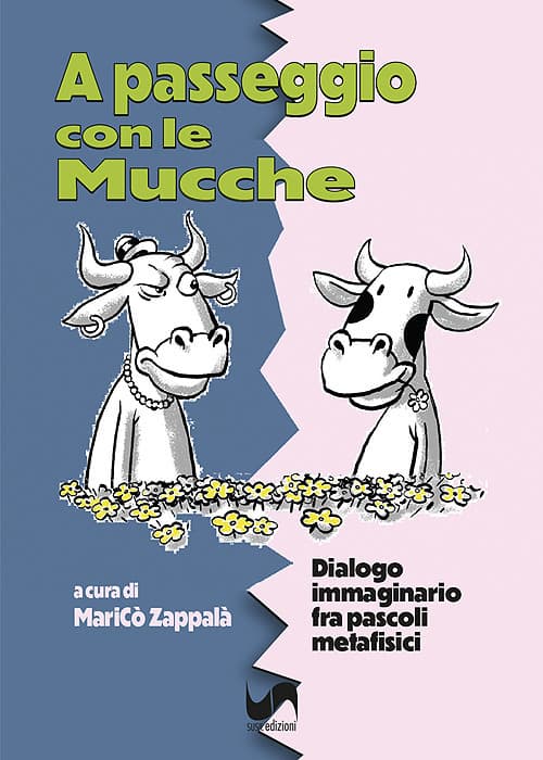 A passeggio con le mucche. Dialogo immaginario fra pascoli metafisici