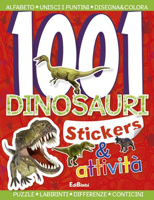 1001 dinosauri. Stickers e fantasia