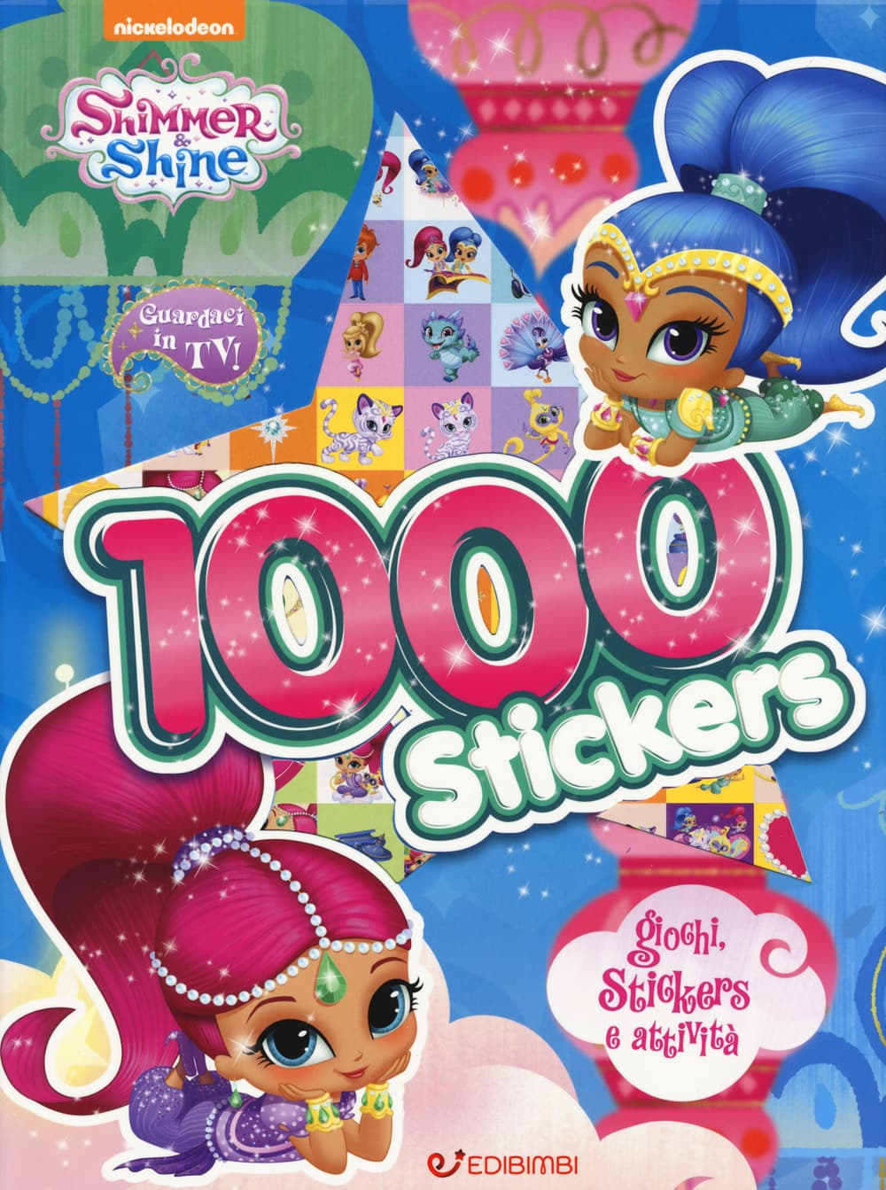 1000 stickers. Giochi, stickers e attività. Shimmer & Shine. Con adesivi