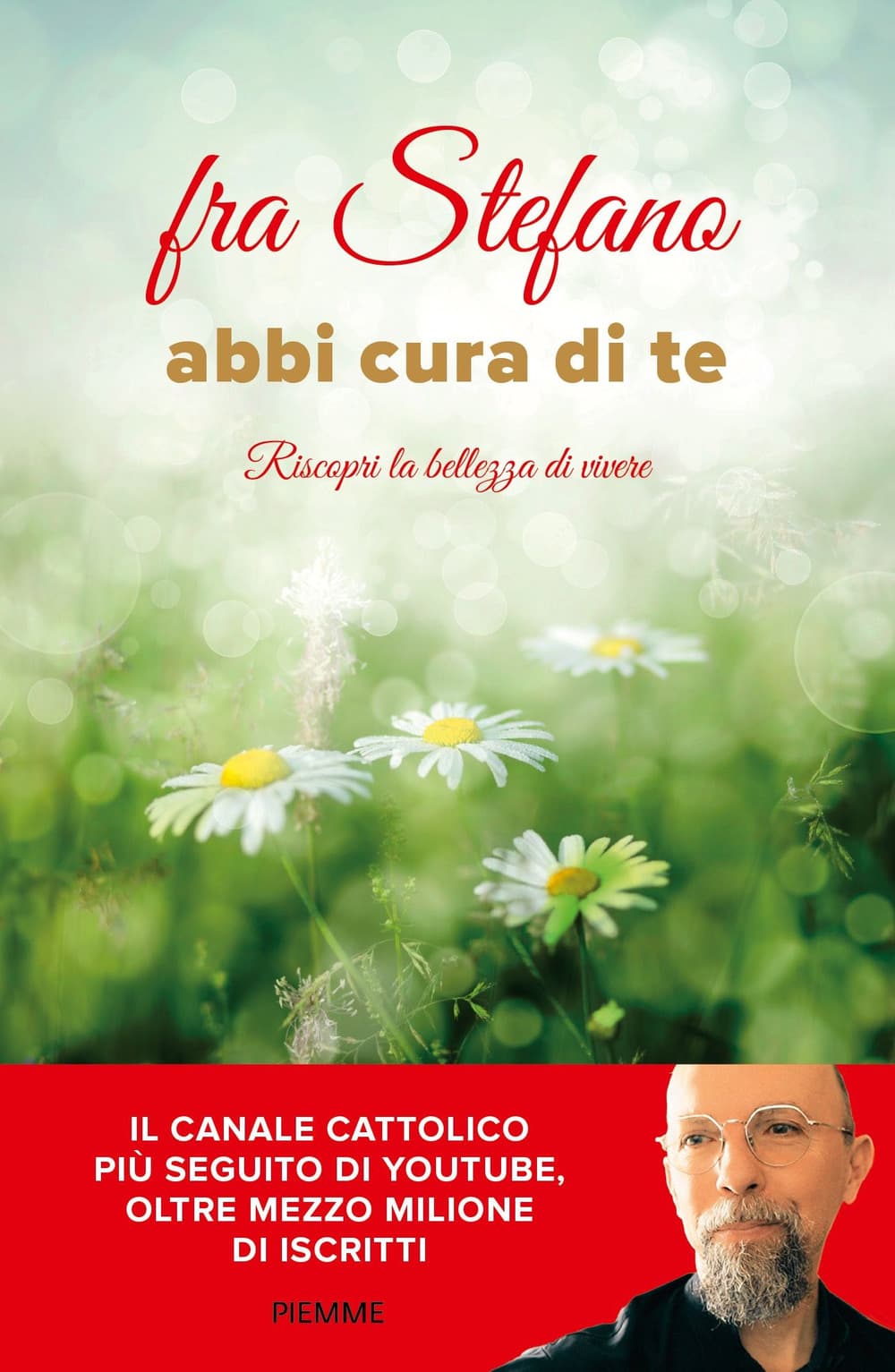 Abbi cura di te. Riscopri la bellezza di vivere