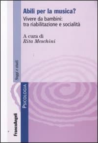 Abili per la musica? Vivere da bambini: tra riabilitazione e socialità