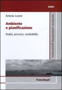 Ambiente e pianificazione. Uso del suolo e processi di sostenibilità