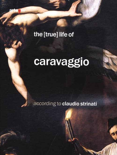 (true) life of Caravaggio according to Claudio Strinati