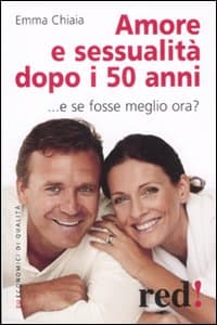 Amore e sessualità dopo i 50 anni