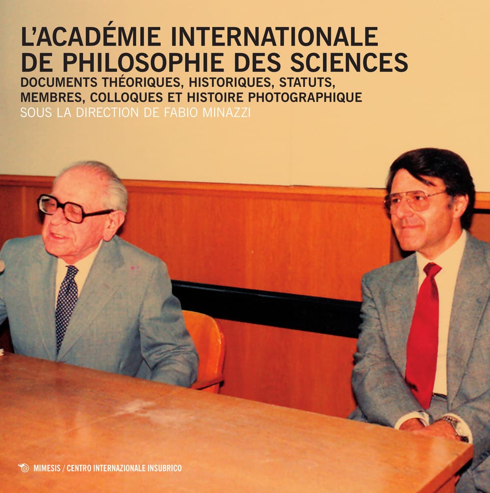 Académie Internationale de philosophie des sciences. Documents théoriques, historiques, statuts, membres, colloques et histoire photographique