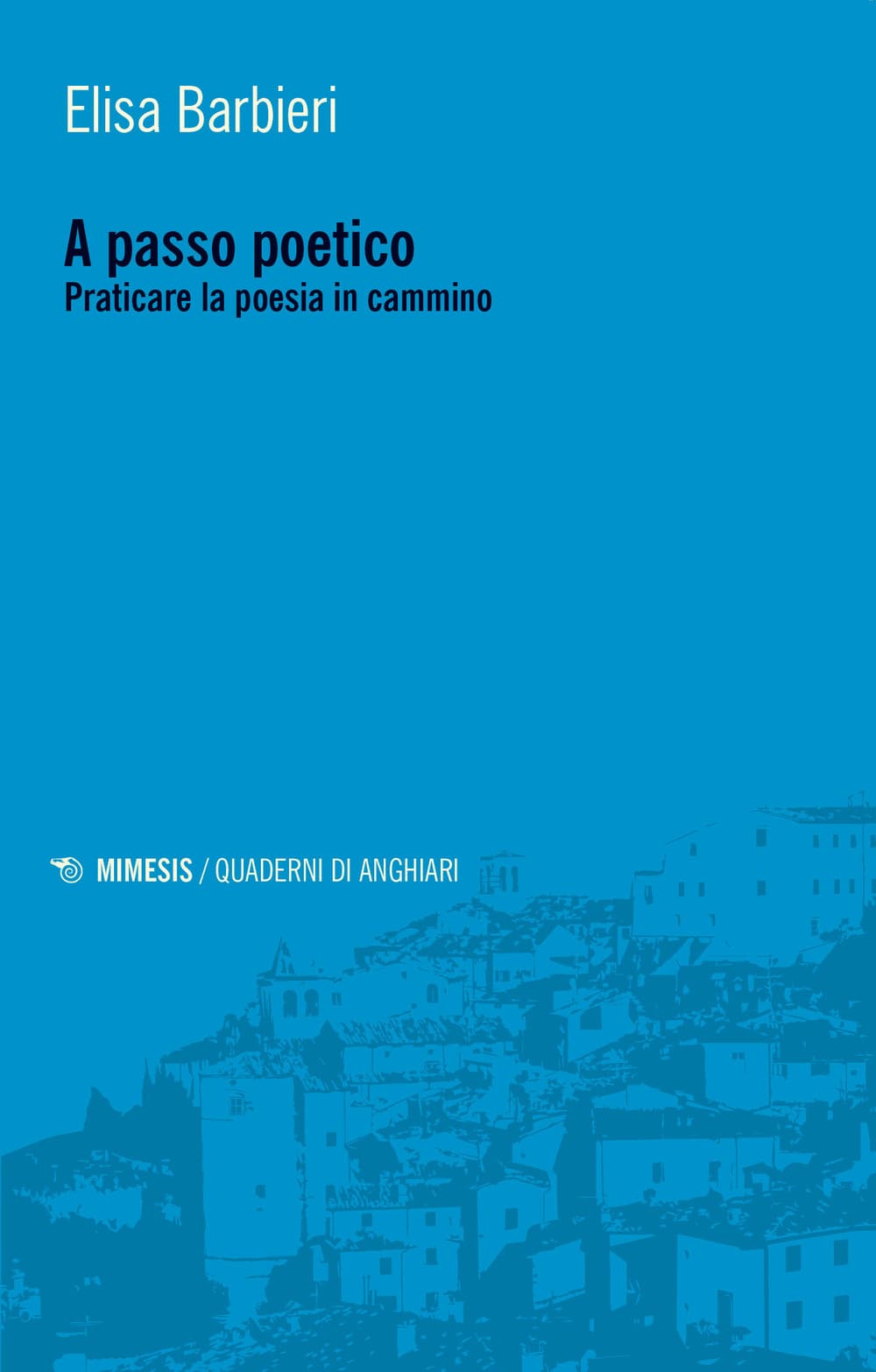 A passo poetico. Praticare la poesia in cammino