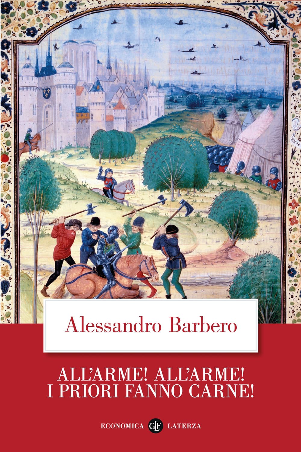 All’arme! All’arme! I priori fanno carne!