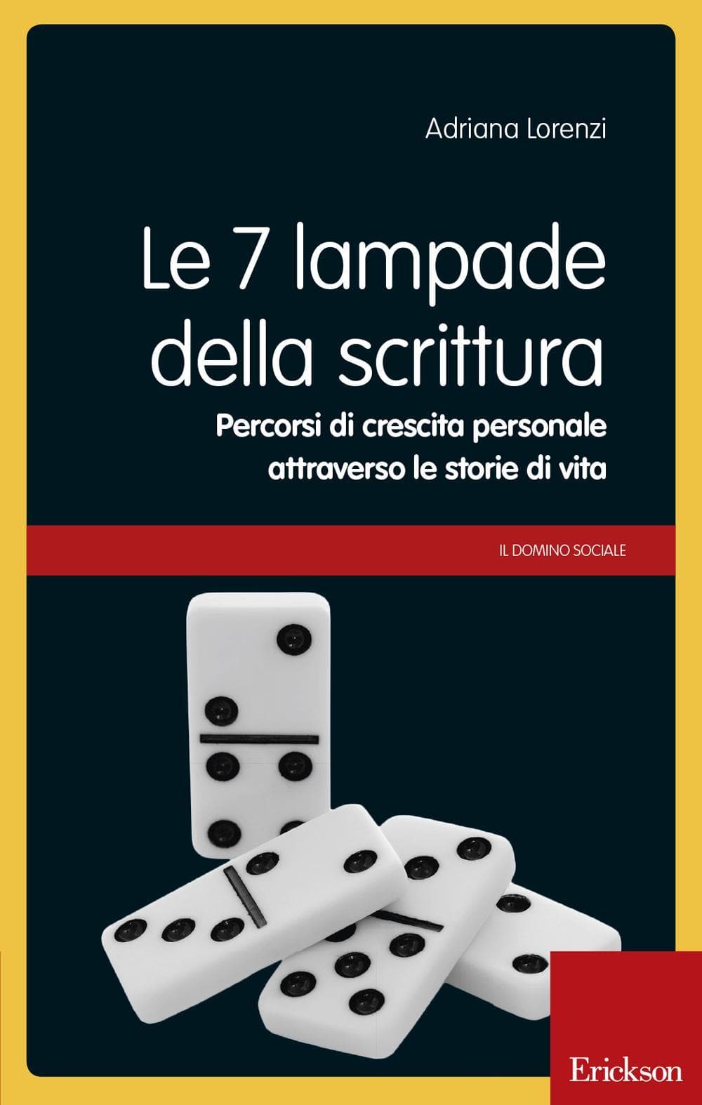 7 lampade della scrittura. Percorsi di crescita personale attraverso le storie di vita
