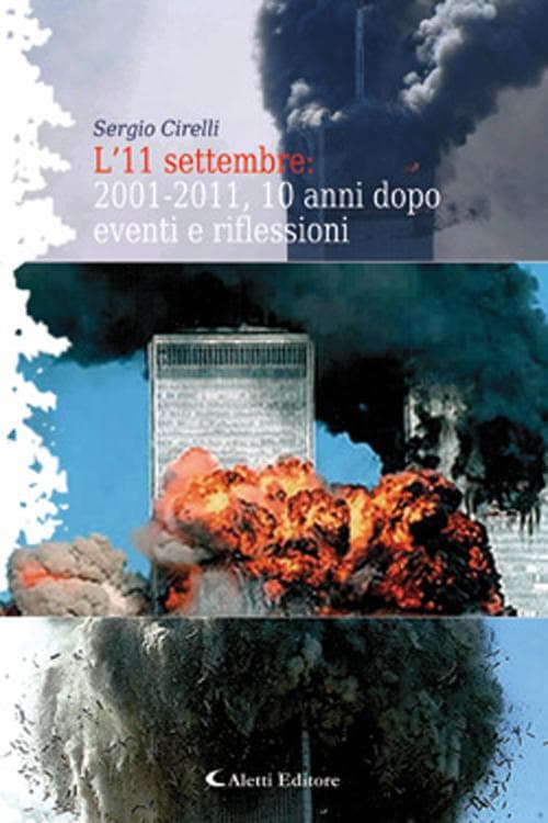 11 settembre. 2001-2011, 10 anni dopo eventi e riflessioni