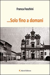 ... Solo fino a domani