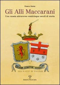 Alli Maccarani. Una famiglia attraverso venticinque secoli di storia