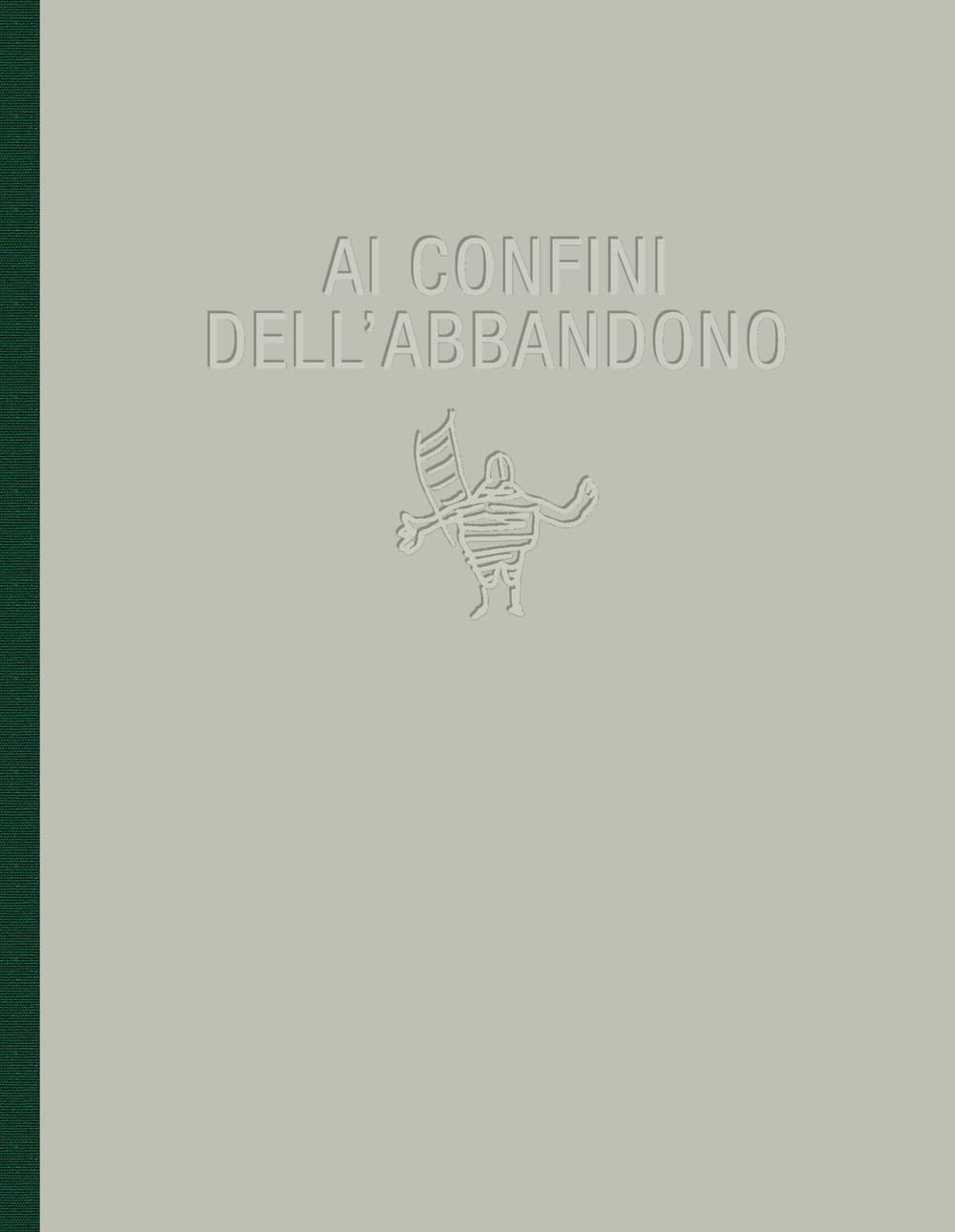 Ai confini dell'abbandono