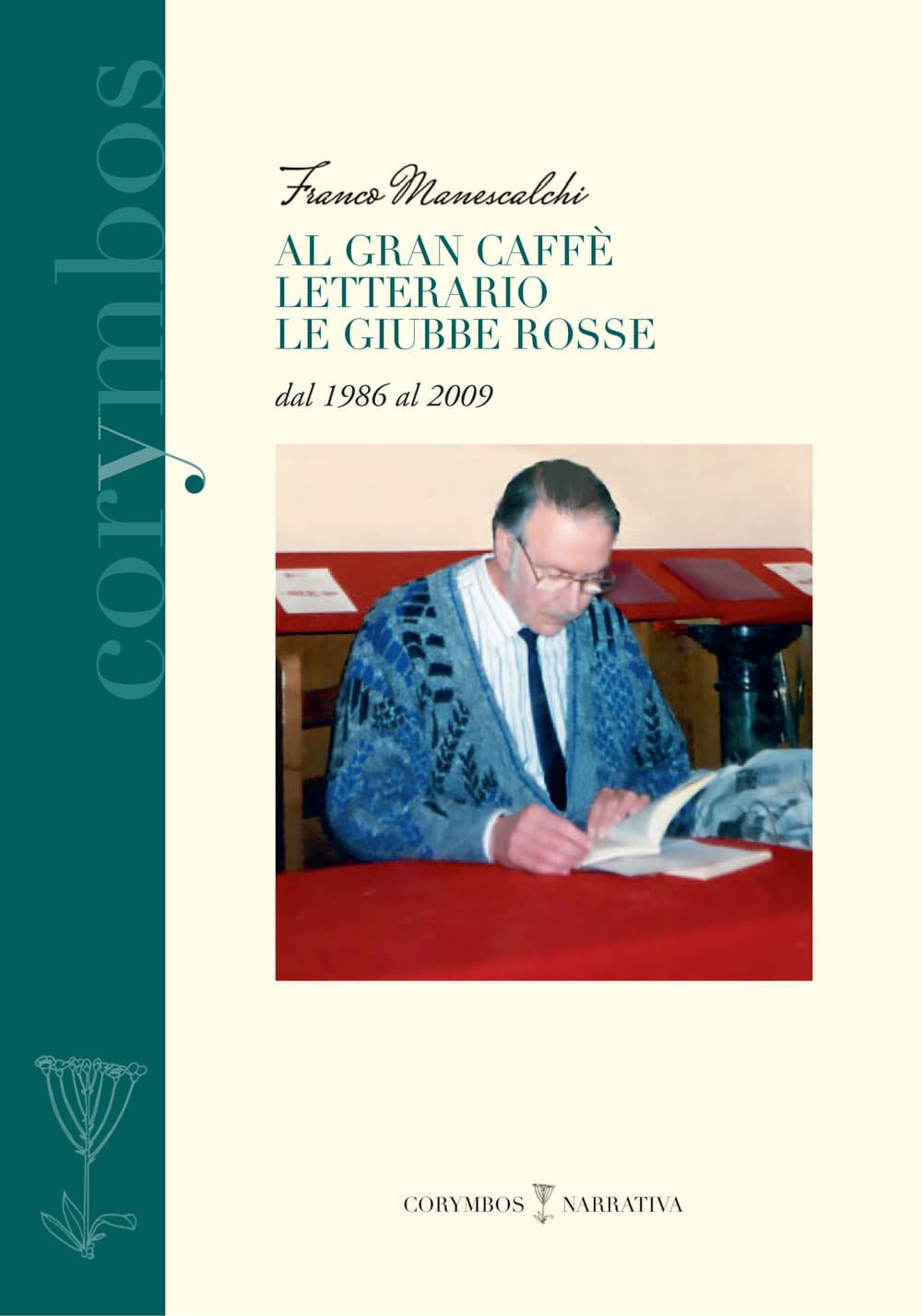 Al gran caffè letterario Le giubbe rosse dal 1986 al 2009