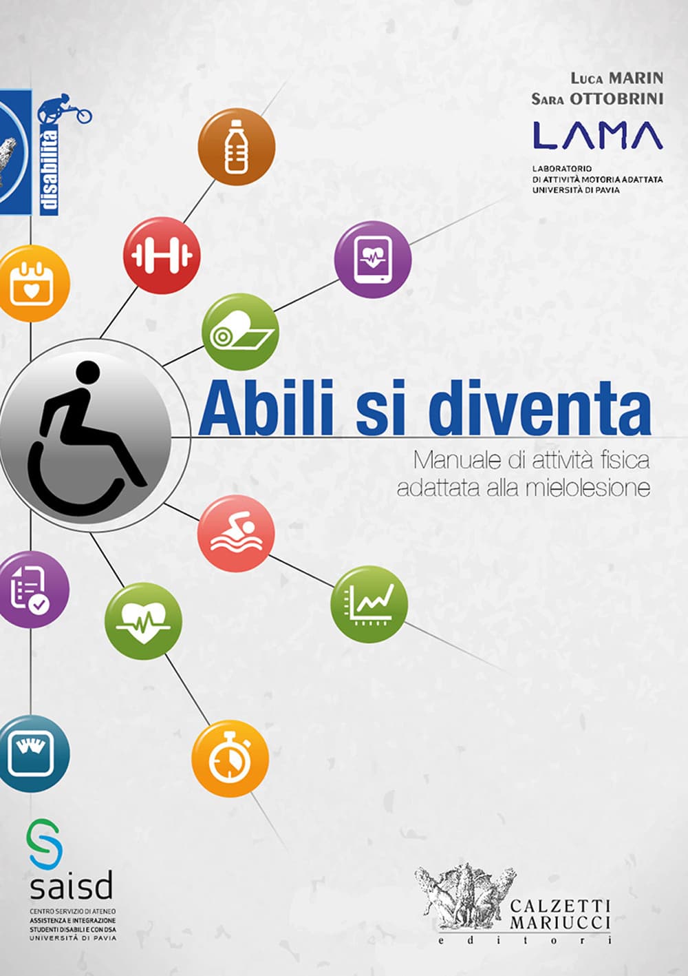 Abili si diventa. Manuale di attività fisica adattata alla mielolesione