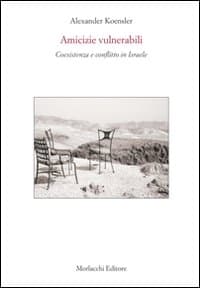 Amicizie vulnerabili. Coesistenza e conflitto in Israele