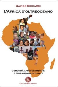 Africa d'oltreoceano. Comunità afrocolombiane e pluralismo culturale