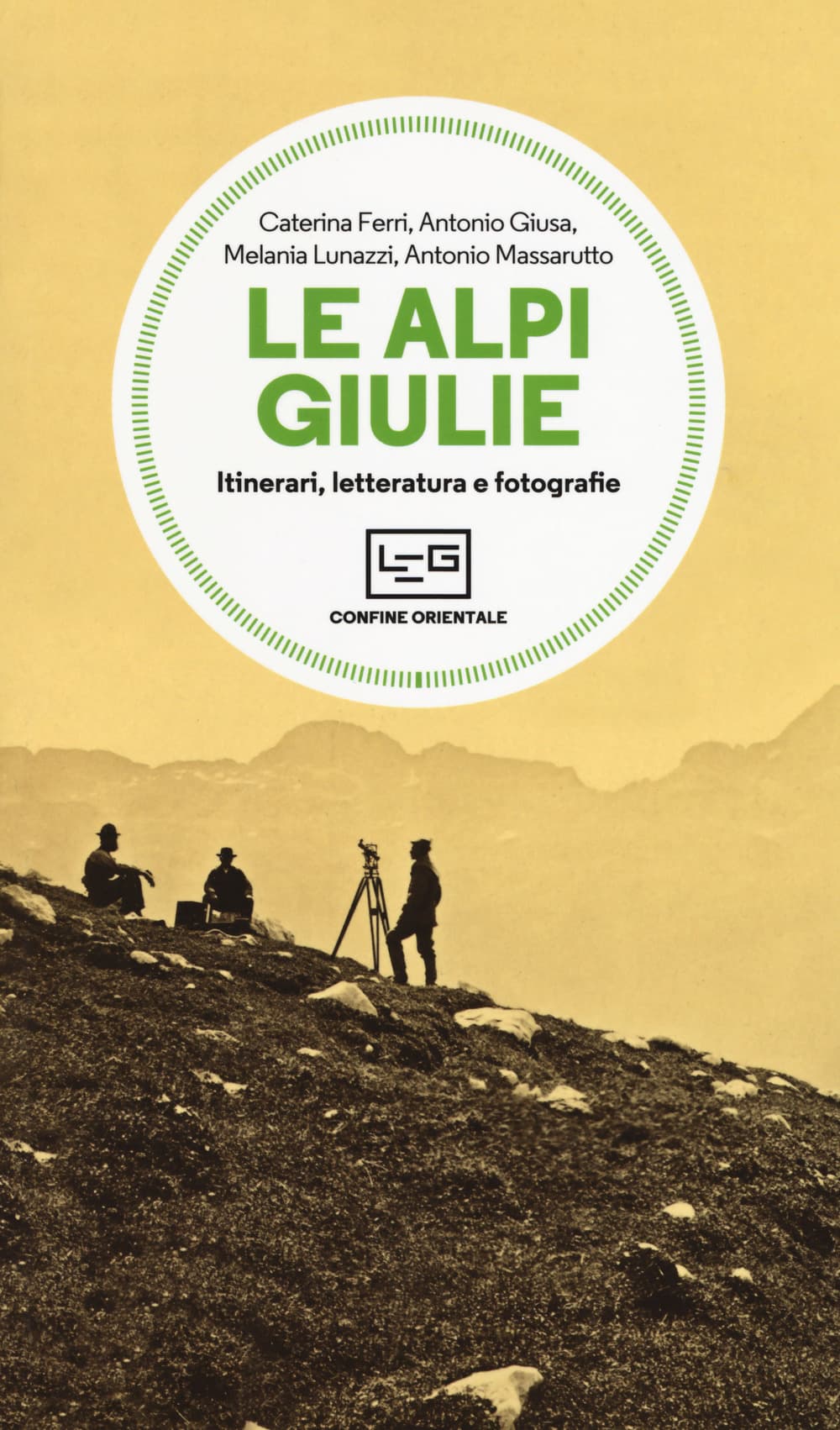 Alpi Giulie. Itinerari, letteratura e fotografia
