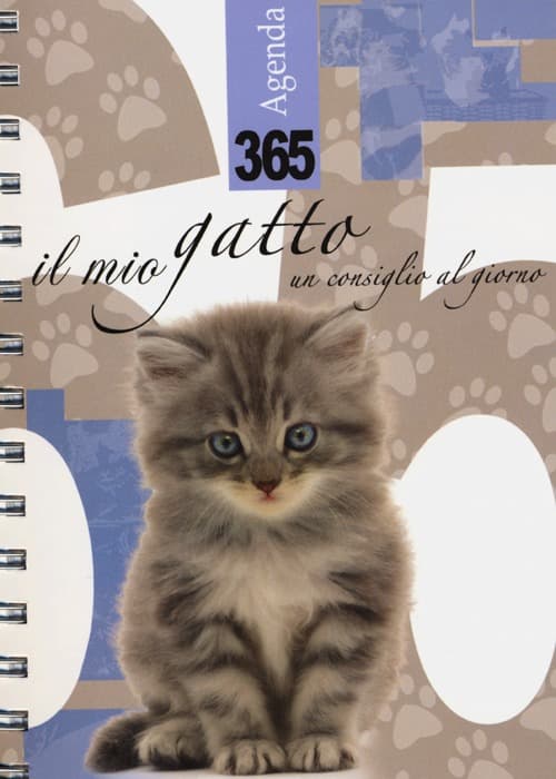 365. Il mio gatto. Un consiglio al giorno. Agenda 2014