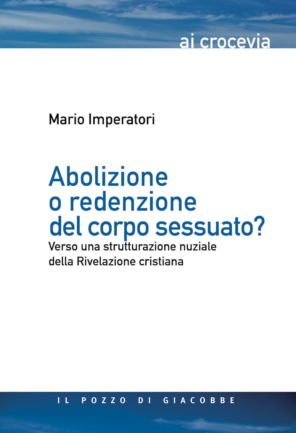 Abolizione o redenzione del corpo sessuato? Verso una strutturazione nuziale della Rivelazione cristiana