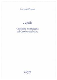 7 aprile. Cronache e retroscena dal «Corriere della Sera»