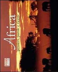 Africa. Viaggio nel cuore del pianeta