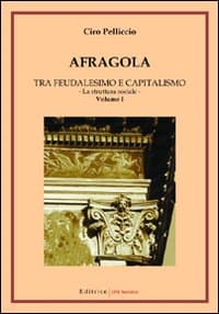 Afragola. Tra feudalesimo e capitalismo. La struttura sociale