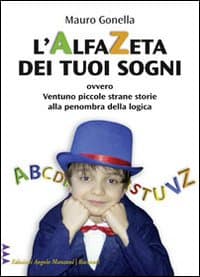 AlfaZeta dei tuoi sogni, ovvero. Ventuno piccole strane storie alla penombra della logica