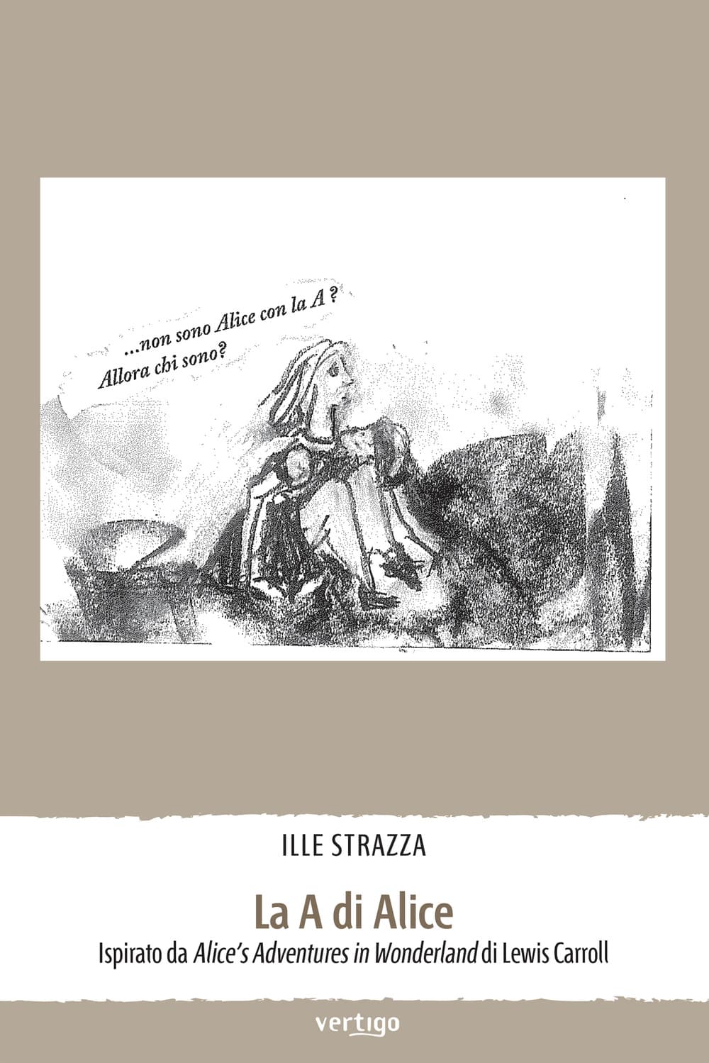 A di Alice. Ispirato da Alice's Adventures in Wonderland di Lewiss Carroll