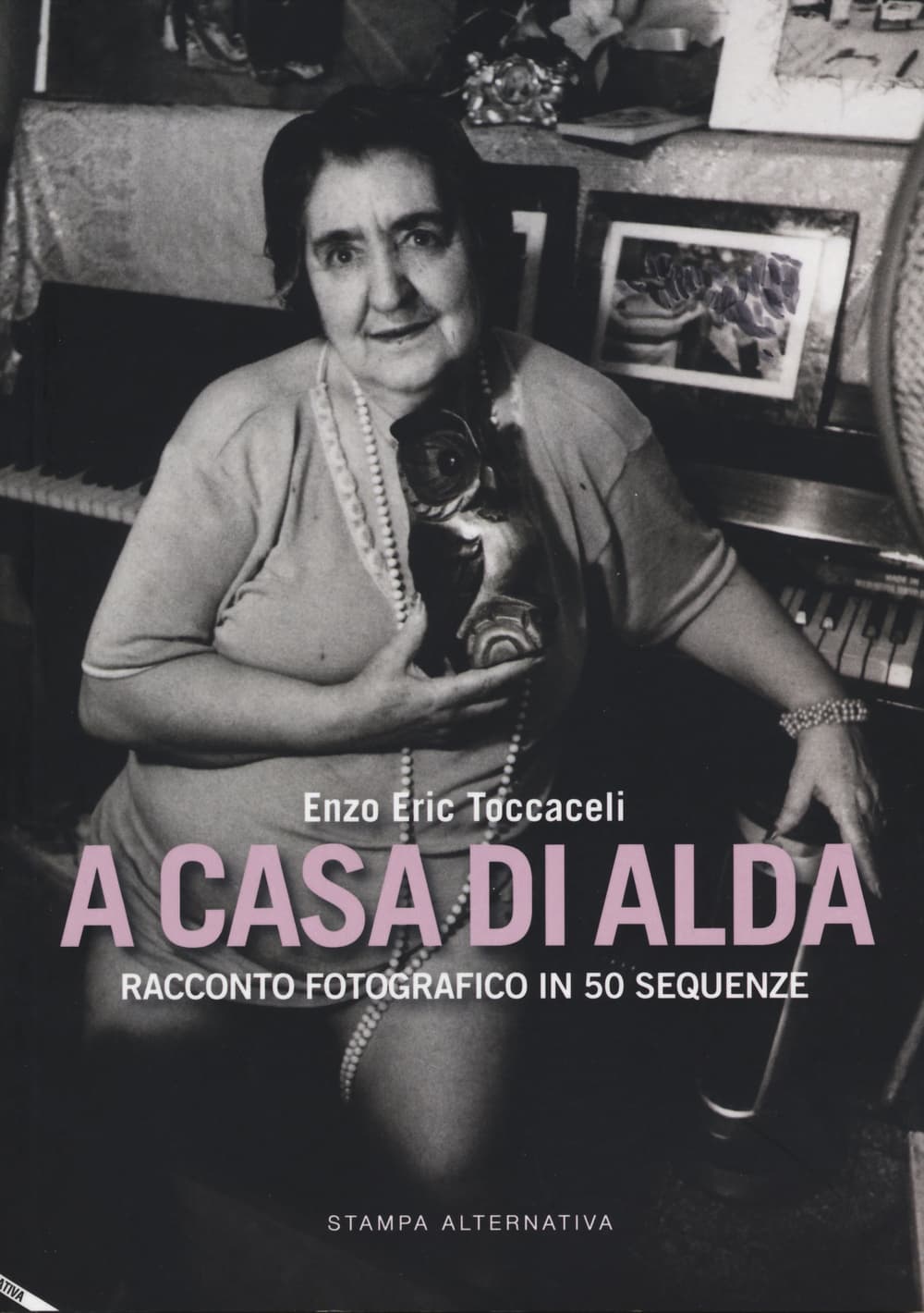 A casa di Alda. Racconto fotografico in 50 sequenze