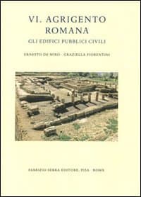 Agrigento romana. Gli edifici pubblici civili