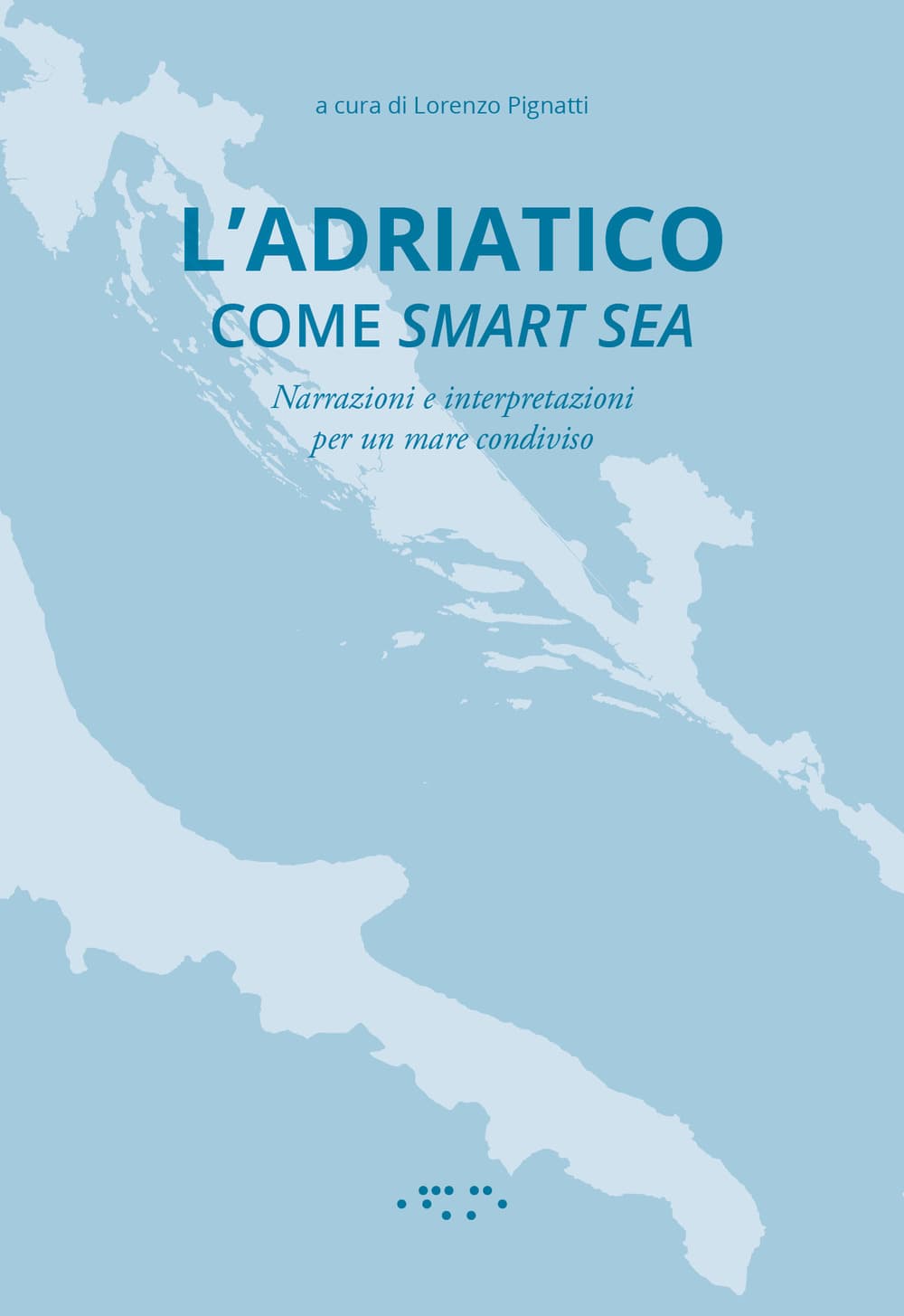 Adriatico come smart sea. Narrazioni e interpretazioni per un mare condiviso