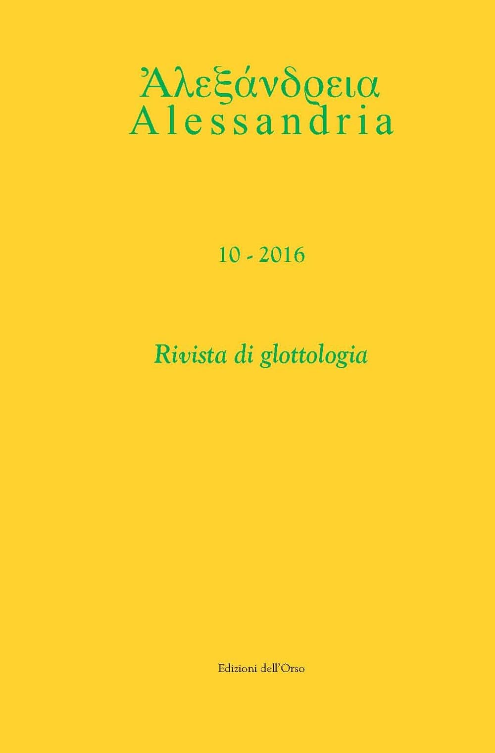 Alessandria. Rivista di glottologia. Ediz. italiana e greco antico