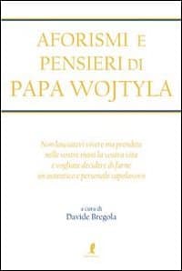 Aforismi e pensieri di Papa Wojtyla