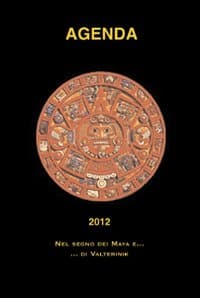 Agenda 2012. Nel segno dei Maya e... di Valterinik