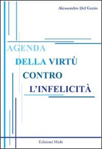 Agenda della virtù contro l'infelicità. L'antica ironia sulla fine del presente
