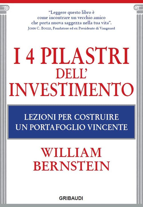 4 pilastri dell'investimento. Lezioni per costruire un portafoglio vincente