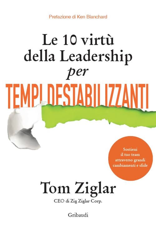 10 virtù della leadership per tempi destabilizzanti