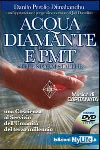 Acqua diamante e PMT. Una coscienza al servizio dell'umanità del terzo millennio