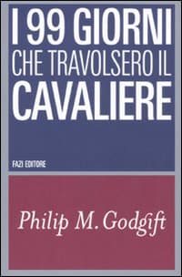 99 giorni che travolsero il Cavaliere