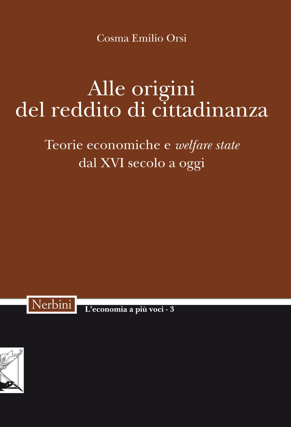 Alle origini del reddito di cittadinanza. Teorie economiche e «welfare state» dal XVI secolo a oggi