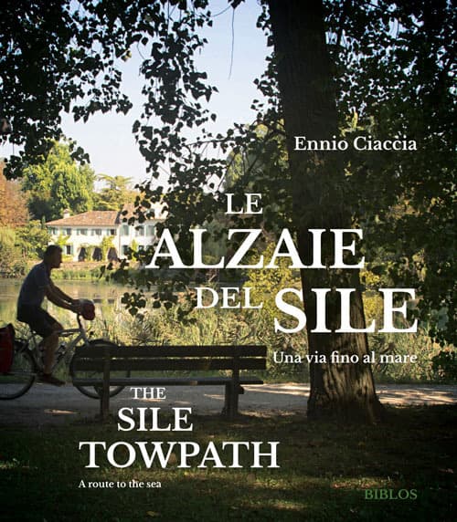 Alzaie del Sile. Una via fino al mare