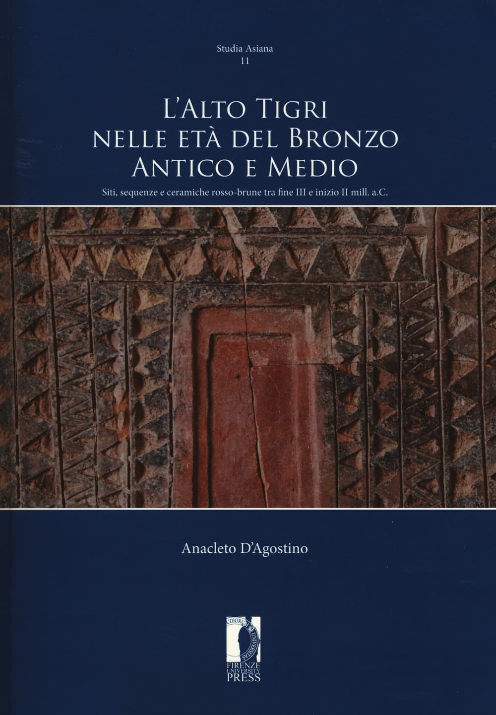 Alto Tigri nelle età del bronzo antico e medio. Siti, sequenze e ceramiche rosso-brune tra fine III e inizio II mill. a.C.