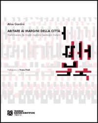 Abitare ai margini della città. Trasformazione dei modelli insediativi residenziali moderni