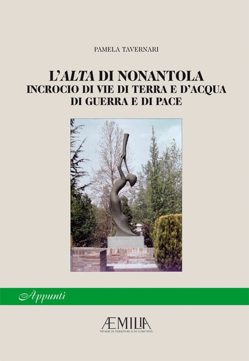 Alta di Nonantola. incrocio di vie di terra e d'acqua, di guerra e di pace