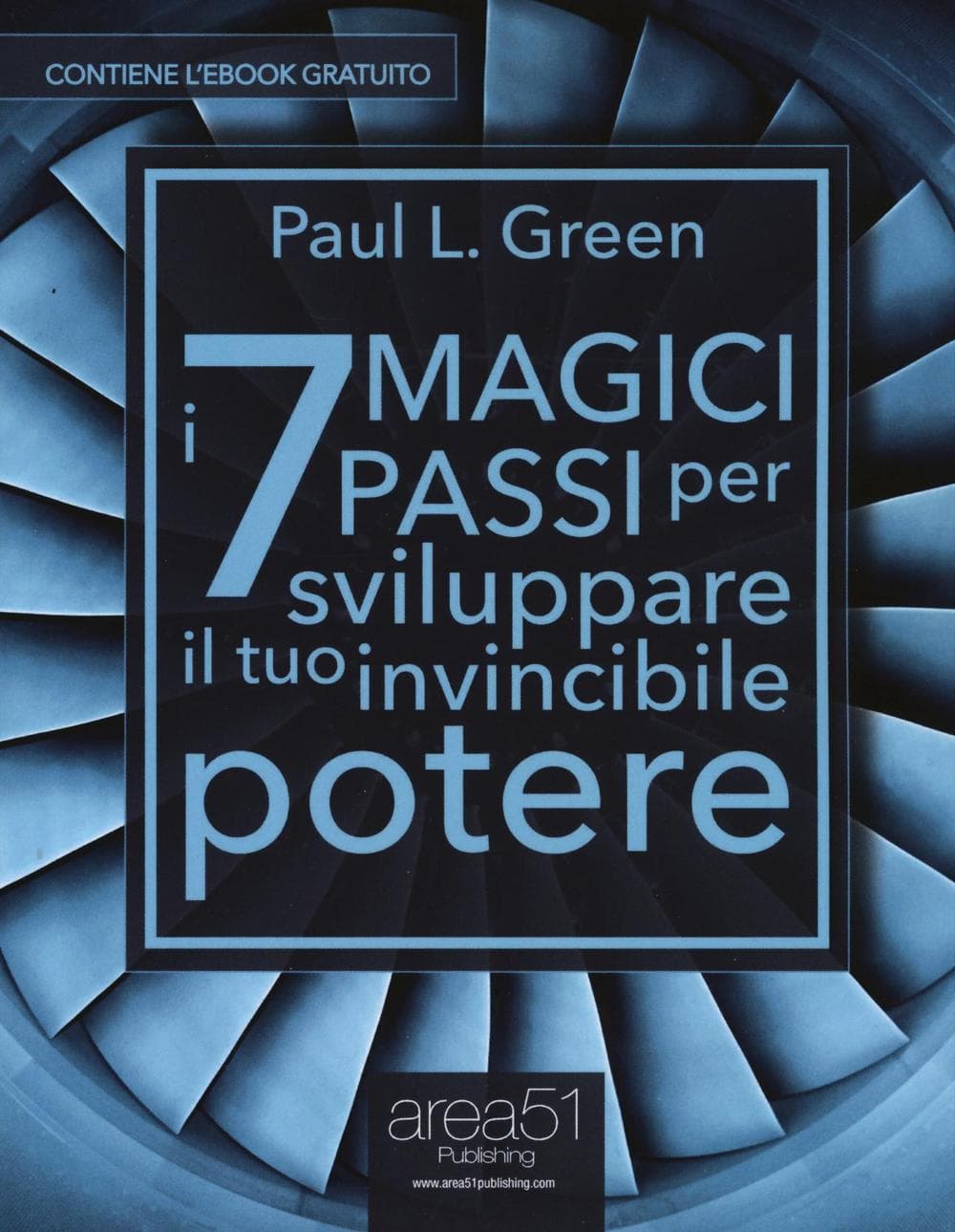 7 magici passi per sviluppare il tuo invincibile potere