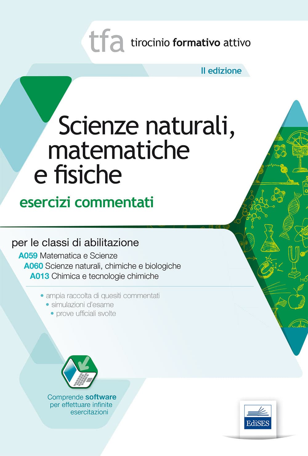 10 TFA. Scienze naturali matematiche e fisiche. Esercizi commentati per le classi A059, A060 e A013
