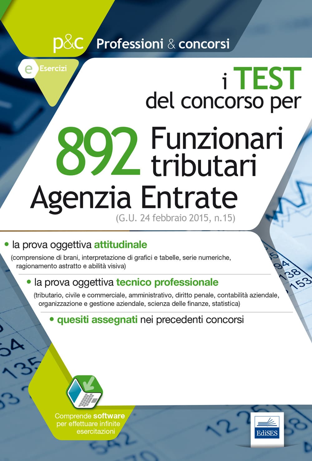 Agenzia delle entrate. 892 funzionari tributari. La prova tecnico professionale. Quesiti con soluzione..